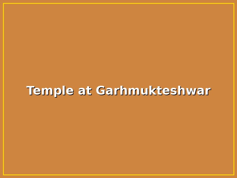 Temple at Garhmukteshwar