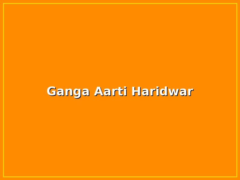 Ganga Aarti Haridwar