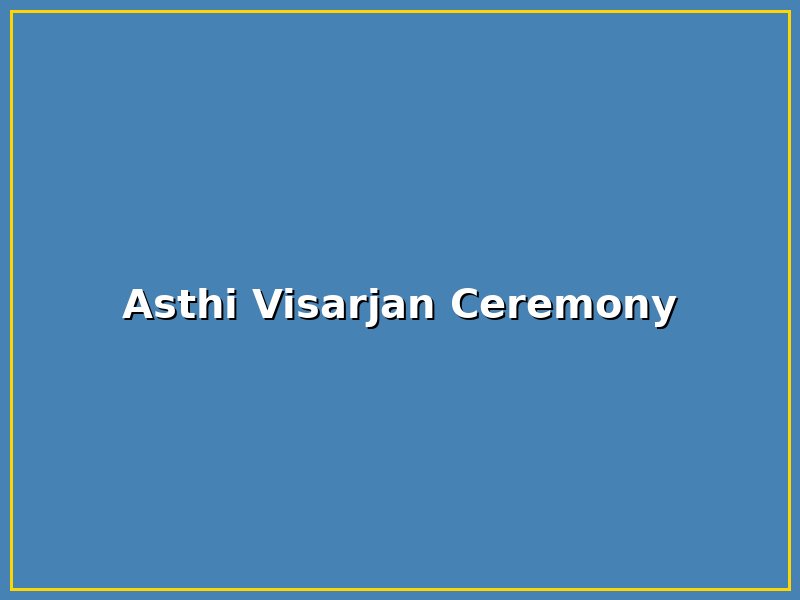 Asthi Visarjan Ceremony
