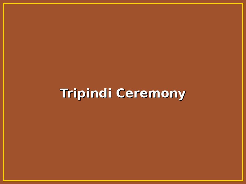 Tripindi Ceremony