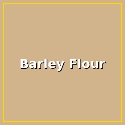 Barley Flour (Jau Ka Atta)
